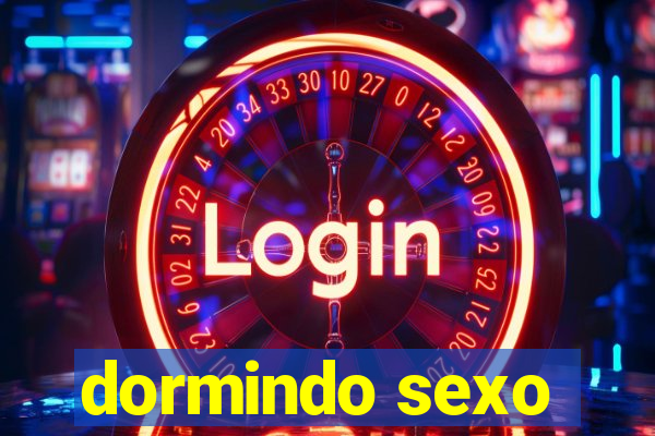 dormindo sexo